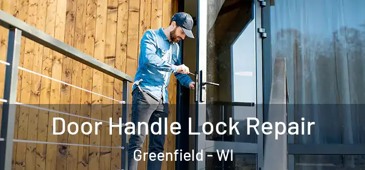 Door Handle Lock Repair Greenfield - WI