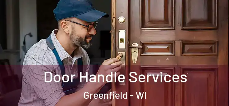 Door Handle Services Greenfield - WI