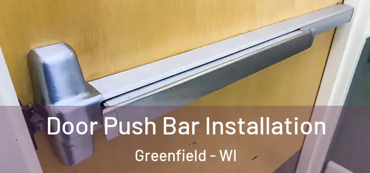 Door Push Bar Installation Greenfield - WI
