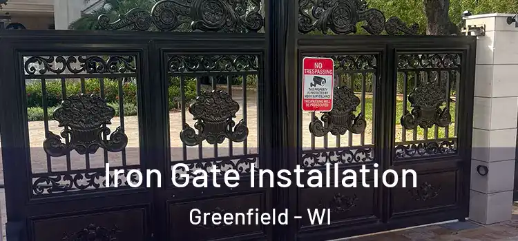 Iron Gate Installation Greenfield - WI