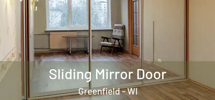  Sliding Mirror Door Greenfield - WI